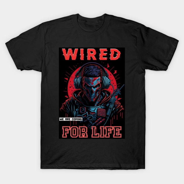 Wired For Life T-Shirt by QuirkyPrintShop